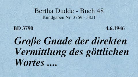 BD 3790 - GROSSE GNADE DER DIREKTEN VERMITTLUNG DES GÖTTLICHEN WORTES ....