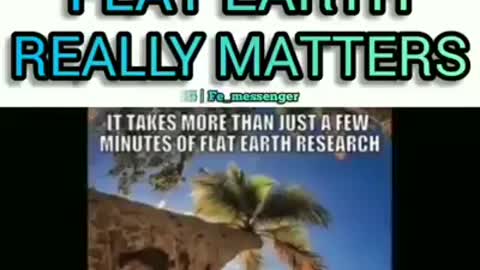 WHY FLAT EARTH REALLY MATTERS?
