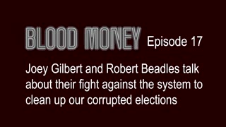 Joey Gilbert + Robert Beadles talk about the fight against our corrupted elections - episode 17