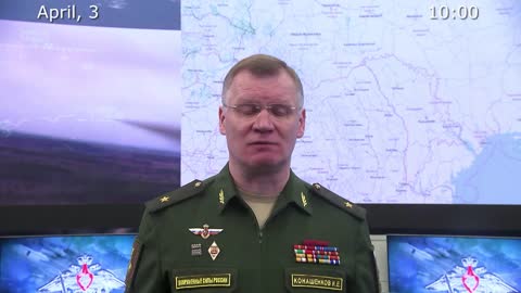 Briefing by Russian Defence Ministry April 3rd
