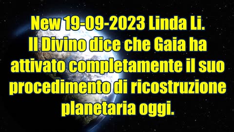 New 19-09-2023. Gaia ha attivato completamente il suo procedimento di ricostruzione planetaria oggi.