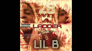 Lil B - 28 Wit A Ladder Mixtape