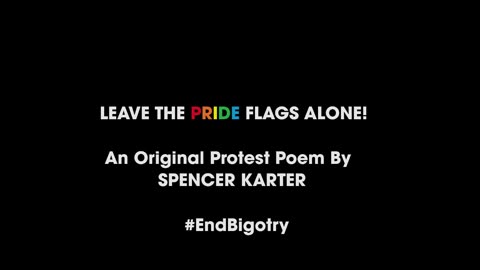 LEAVE THE PRIDE FLAGS ALONE! (Original Protest Poem)