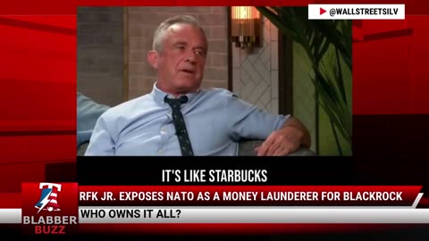 RFK JR. Exposes NATO As A Money Launderer For BlackRock