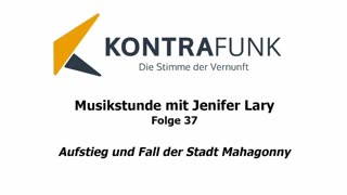 Musikstunde - Folge 37 mit Jenifer Lary: "Aufstieg und Fall der Stadt Mahagonny"