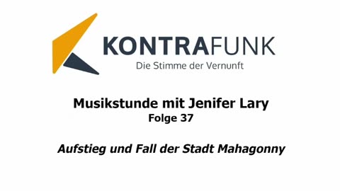 Musikstunde - Folge 37 mit Jenifer Lary: "Aufstieg und Fall der Stadt Mahagonny"