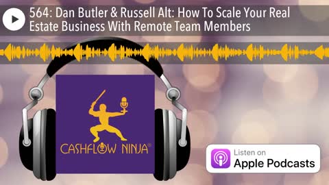 Dan Butler & Russell Alt Share How To Scale Your Real Estate Business With Remote Team Members