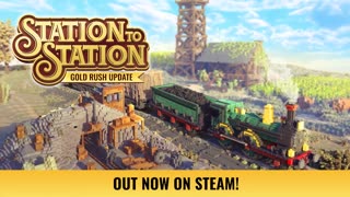 Station to Station - Official Gold Rush Update Launch Trailer