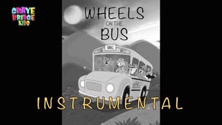 Wheels On The Bus I Instrumental I Graye Bridge Kids