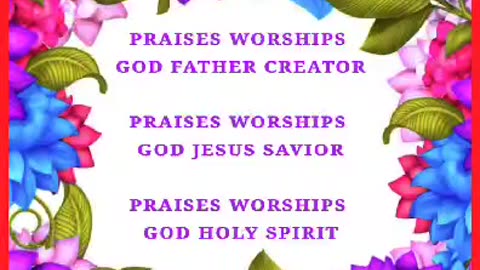Praises Worships GOD JESUS SAVIOR