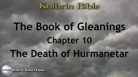 Kolbrin Bible - Book of Gleanings - Chapter 10 - The Death of Hurmanetar