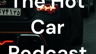 The Hot Car Podcast Preview