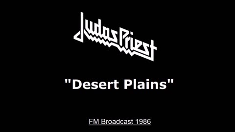 Judas Priest - Desert Plains (Live in St Louis, Missouri 1986) FM Broadcast