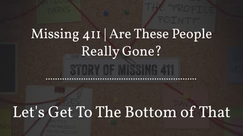 Missing 411 | Are These People Really Gone?