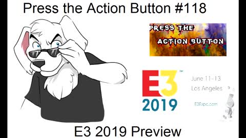 Press the Action Button #118 E3 2019 Preview
