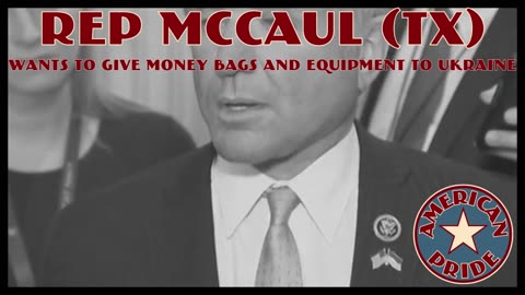 Rep McCaul wants to give neverending supply of money bags to Ukraine