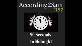 According2Sam #151 '90 Seconds to Midnight'