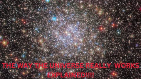 THE REAL HISTORY OF THE UNIVERSE AND WHAT IS REALLY GOING ON... (BRIEF OVERVIEW)