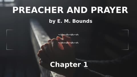 📖🕯 Preacher and Prayer by Edward McKendree Bounds - Chapter 1