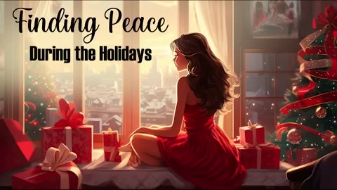 Finding Peace During the Holidays (Guided Meditation)