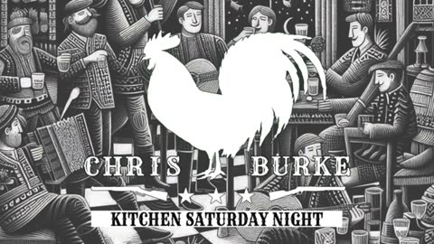 Kitchen Saturday Night - Chris Burke