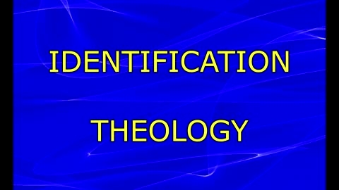 Identification Theology Intro