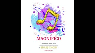 MAGNIFICO – (Brass Choir and limited percussion)