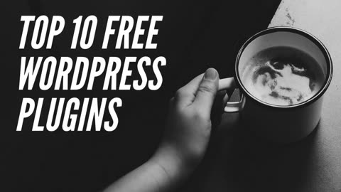 Best Free WordPress Plugins - Top 10 Free WordPress Plugins