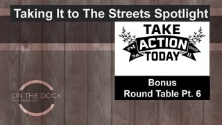 Ep 250 Taking It To The Streets: Take Action Today Pt 6