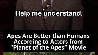 Apes Are Better than Humans According to Actors from "Planet of the Apes“ Movie
