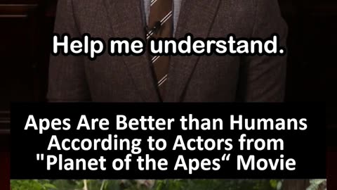 Apes Are Better than Humans According to Actors from "Planet of the Apes“ Movie