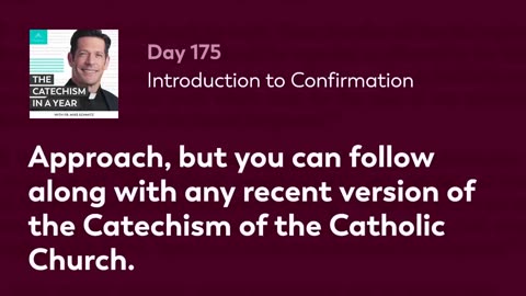 Day 175: Introduction to Confirmation — The Catechism in a Year (with Fr. Mike Schmitz)