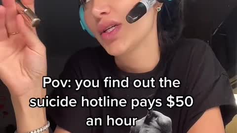 Pov: you find out the suicide hotline pays $50 an hour