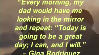 “Every morning, my dad would have me looking in the mirror and repeat: