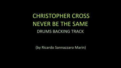 CHRISTOPHER CROSS - NEVER BE THE SAME - DRUMS BACKING TRACK