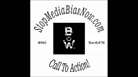 Call to Action, BardsFM, Scott Kesterson, StopMediaBiasNow.com -002