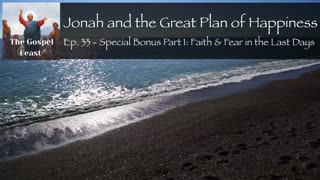 Ep. 33 - Special Bonus Part 1: Faith & Fear in the Last Days