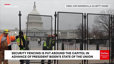 WATCH: Security Fencing Is Put Around The Capitol In Advance Of President Biden's State Of The Union