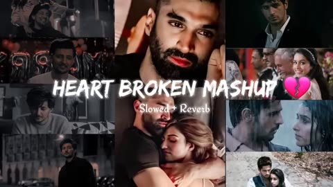 Heart Broken Mashup 💔 - Non Stop 25 Minutes - Slowed And Reverb - Lo-Fi Music 🎶