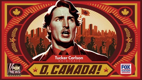 Tucker: Canadians Are Living in Fear Under Trudeau's Totalitarian Regime