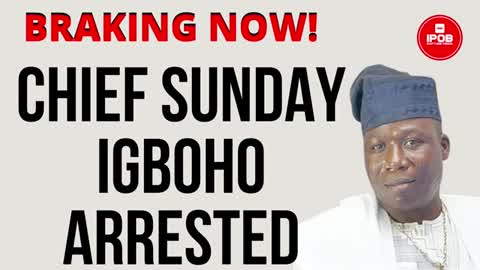BRAKING Chief Sunday Igboho Have Been Arrested In COTONOU Bene Republic
