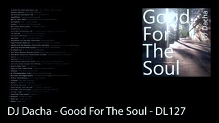 DJ Dacha - Good For The Soul - DL127 (DeepSoulful House Mix)