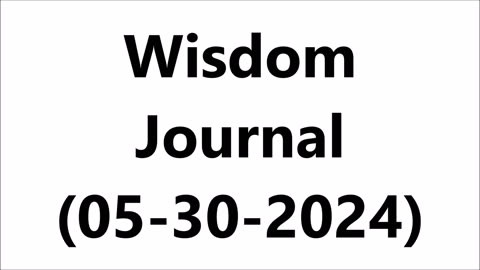 Wisdom Journal (05-30-2024) | Joey Johnson #Knowledge #Wisdom #Understanding