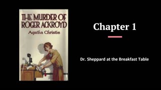 The Murder of Roger Ackroyd - Chapter 1 & 2