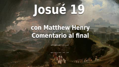 📖🕯 Santa Biblia - Josué 19 con Matthew Henry Comentario al final.