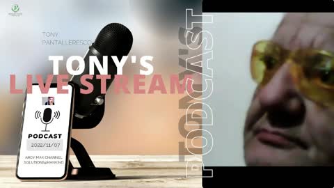 Tony's Live Stream "Everything Goes on 2022/11/07 Ep. #680