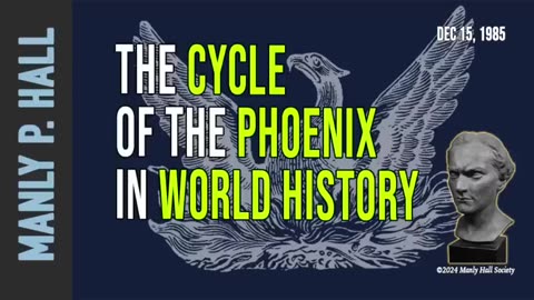 The Cycle of the Phoenix in World History - Manly P. Hall
