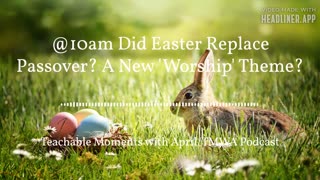 Did Easter Replace The Passover?