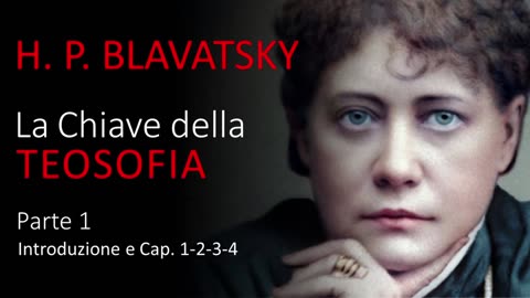 Audiolibro - La Chiave della Teosofia di H.P. Blavatsky - PARTE 1 di 5