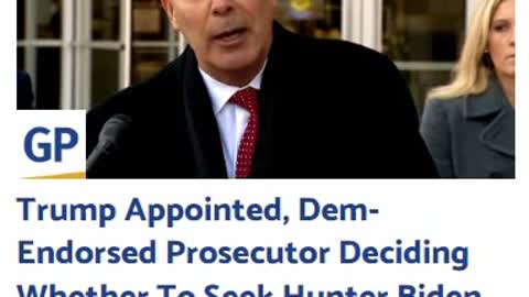 Trump Appointed, Dem-Endorsed Prosecutor Deciding Whether To Seek Hunter Biden Indictment